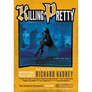 Killing Pretty: A Sandman Slim Novel -- Richard Kadrey